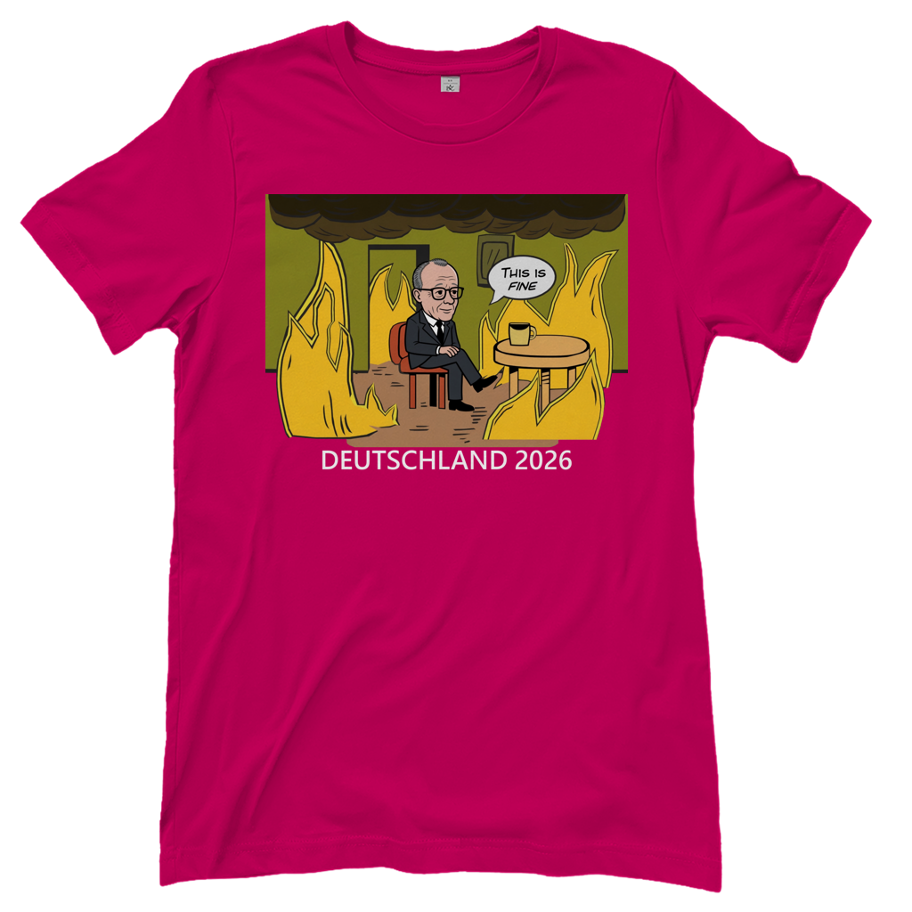 This is Fine Bundeskanzler Deutschland 2026 Meme - Damen T-Shirt Sorbet