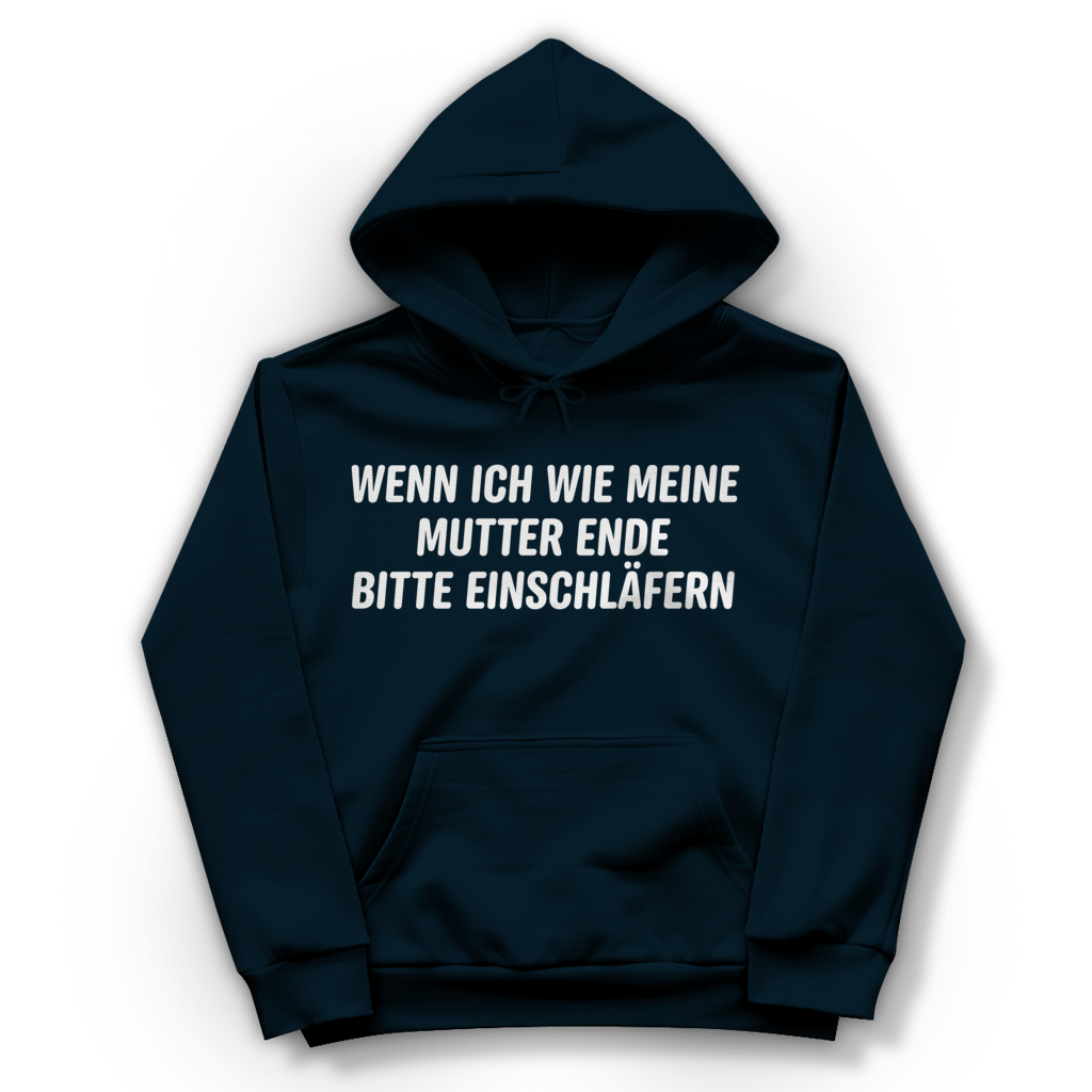 Wenn ich wie meine Mutter ende bitte einschläfern - Damen Hoodie New French Navy