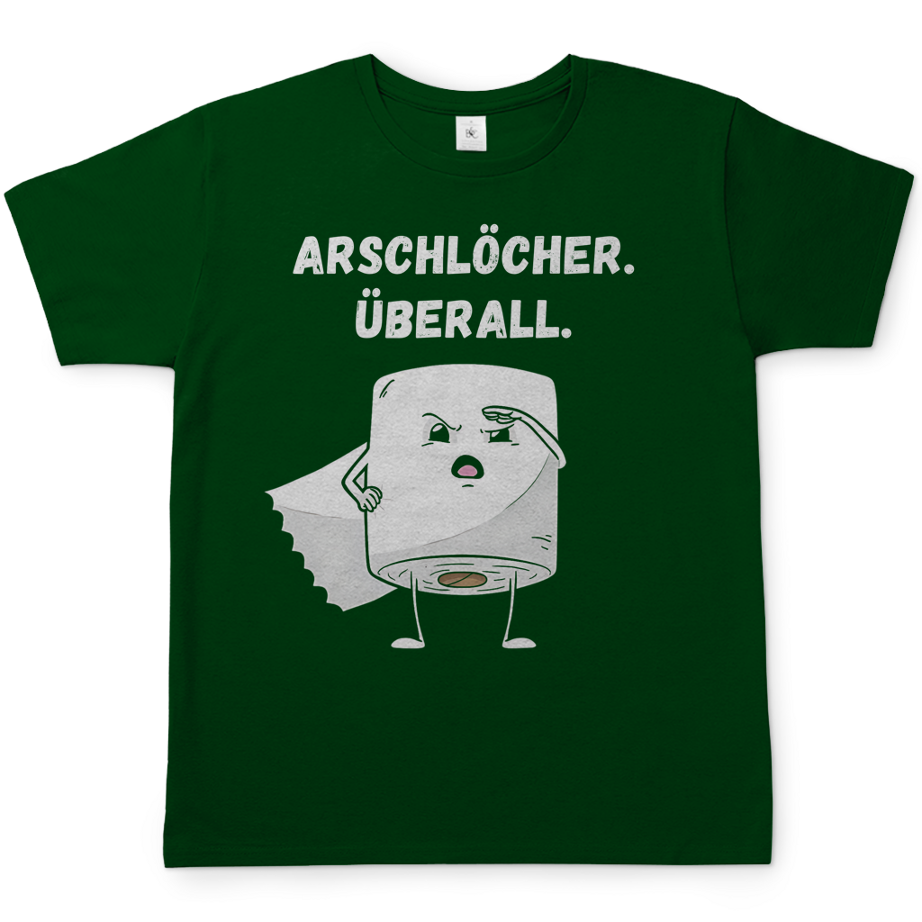ARSCHLÖCHER. ÜBERALL. - Herren T-Shirt Bottle Green