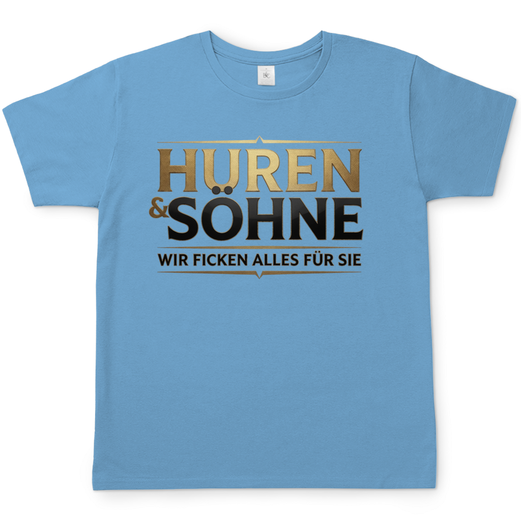 Huren & Söhne wir ficken alles für Sie - Herren T-Shirt Sky Blue