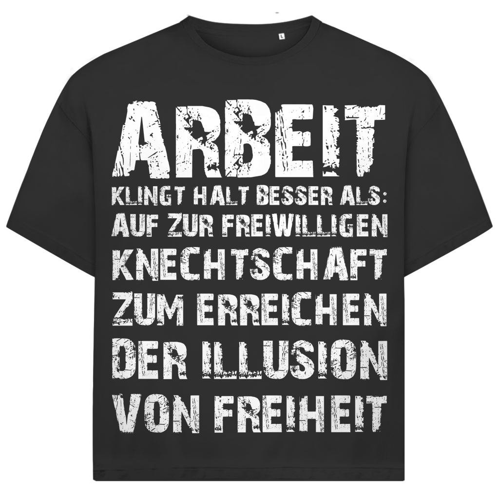 Arbeit klingt halt besser als die illusion von Freiheit - Jack and Jones Oversize T-Shirt Black