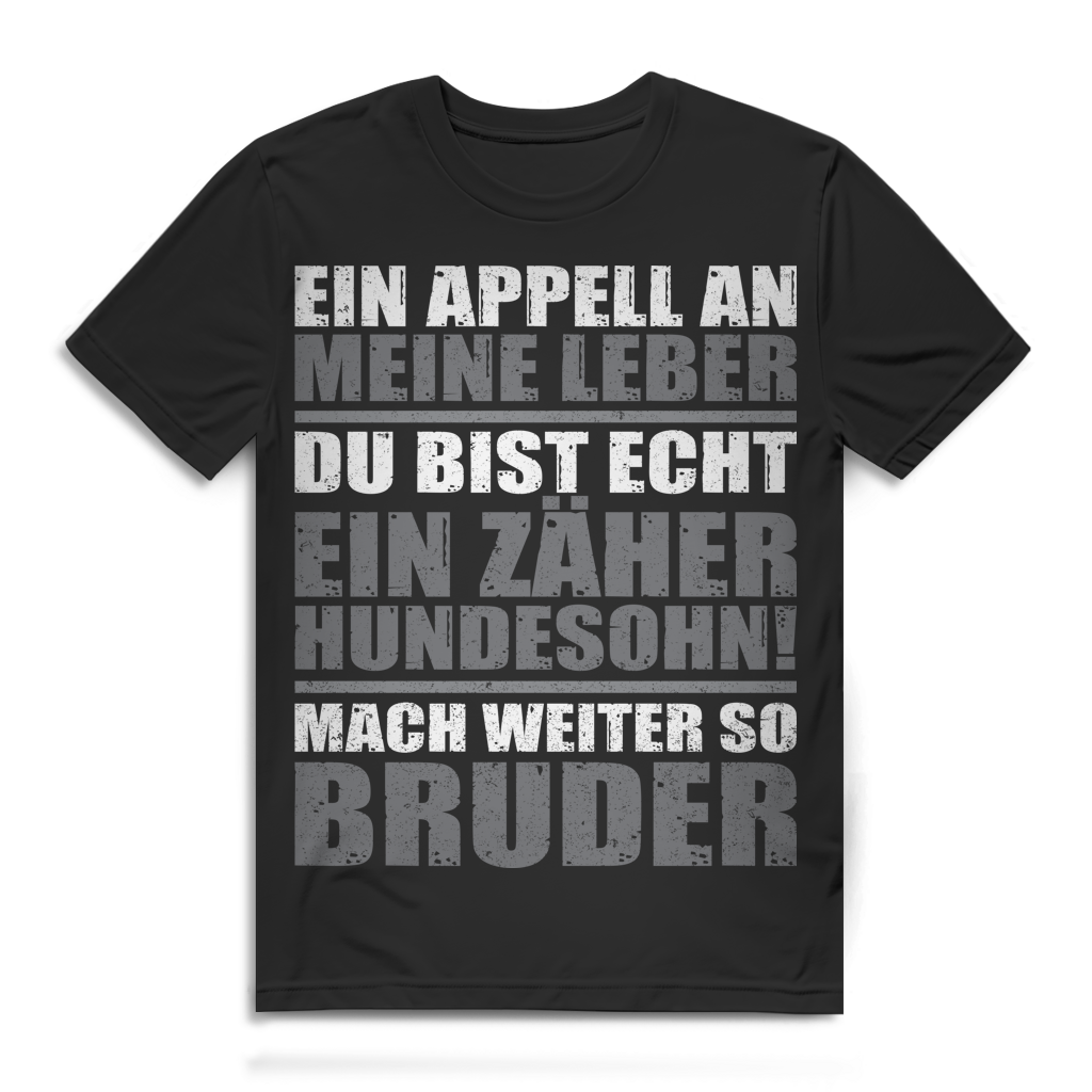 Appell an meine Leber Du zäher Hundesohn Herren T-Shirt Saufen Kater