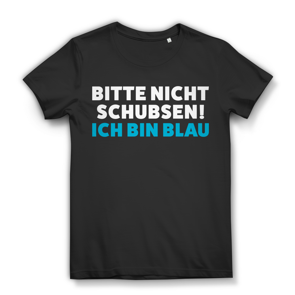 Bitte nicht schubsen ich bin blau Damen T-Shirt Biershirt