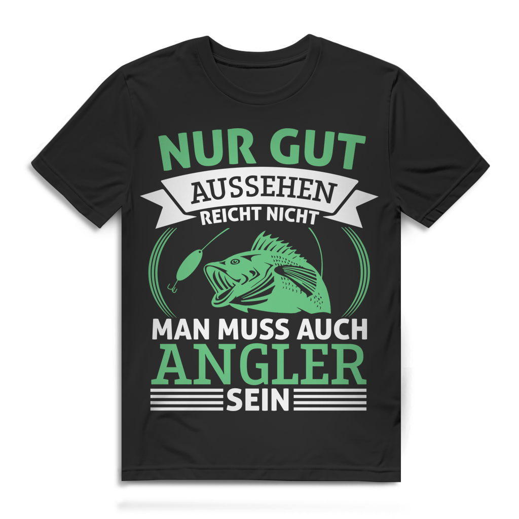 Gut Aussehen Reicht Nicht Man Muss Angler Sein Herren T-Shirt