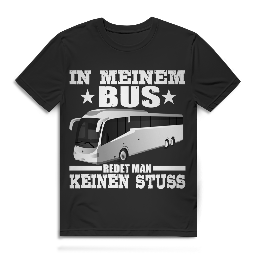 In meinem Bus redet man keinen Stuss Busfahrer Herren T-Shirt