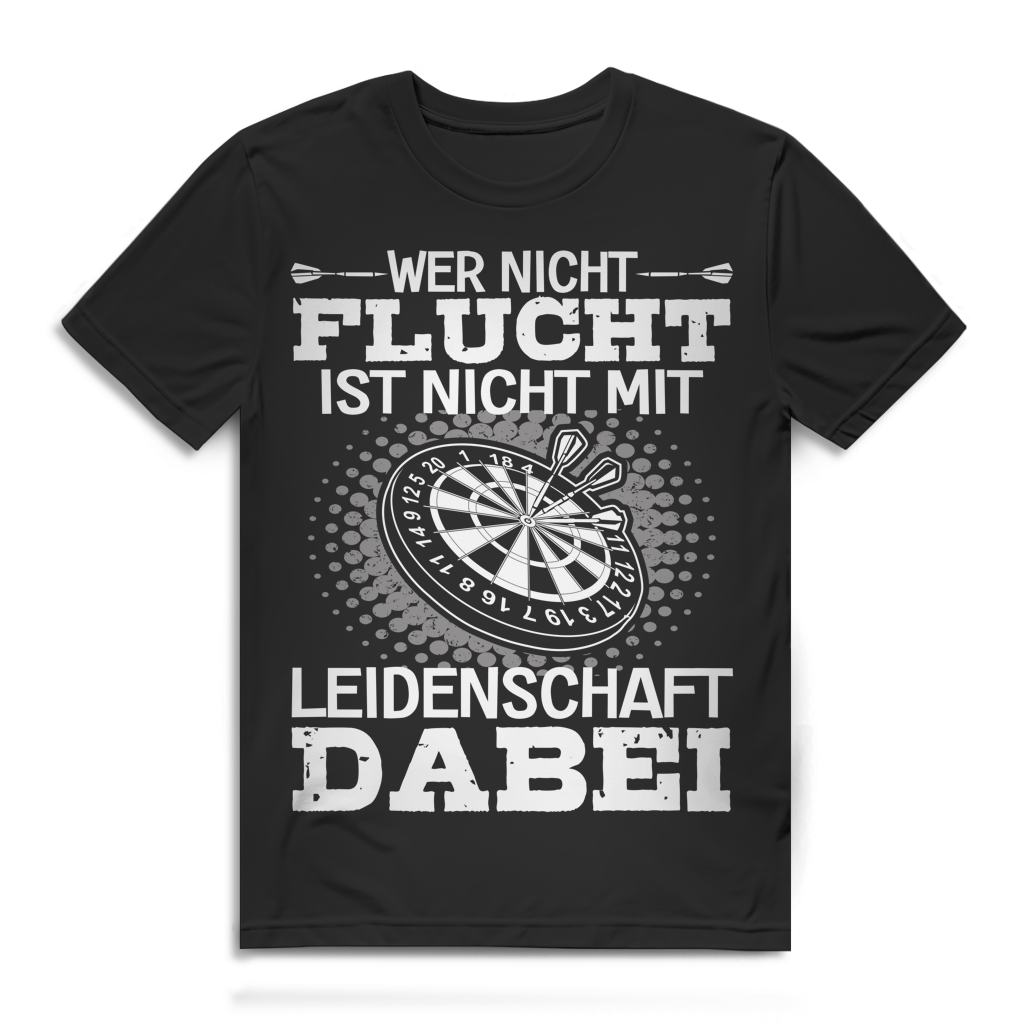 Wer nicht flucht ist nicht mit Leidenschaft dabei Darten Herren T-Shirt