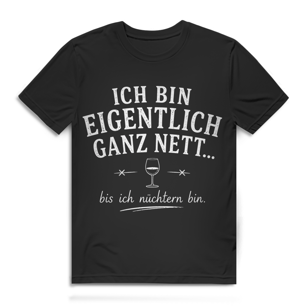 Ich bin eigentlich ganz nett bis ich nüchtern bin Herren T-Shirt Black