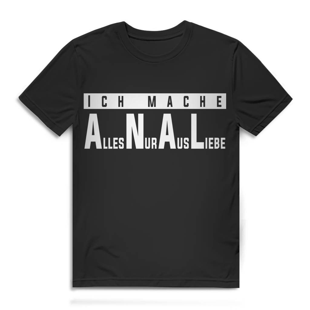 Ich mache alles nur aus Liebe Herren T-Shirt Black
