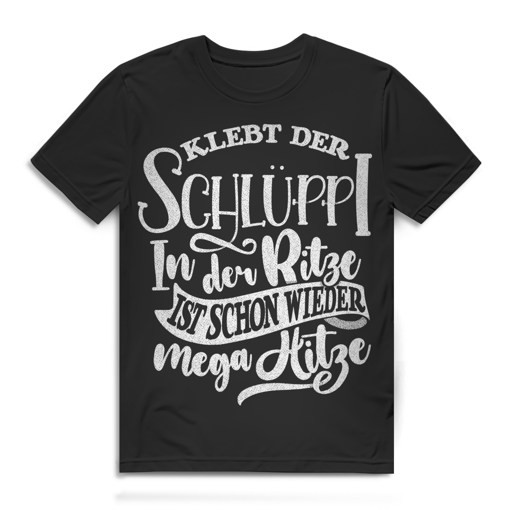 Klebt der Schlüppi in der Ritze mega Hitze Herren T-Shirt Black