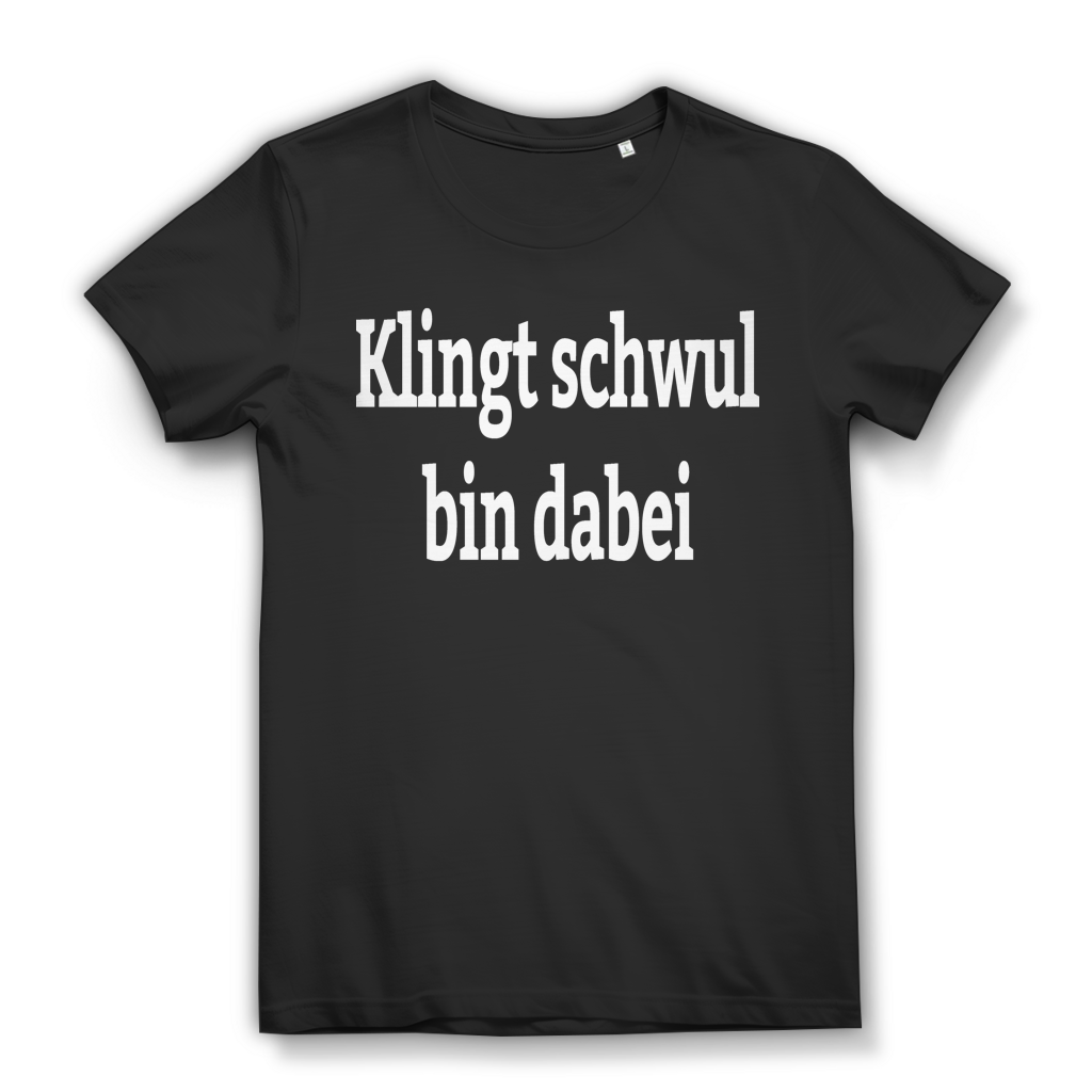 Klingt schwul bin dabei Damen T-Shirt Funshirt Black