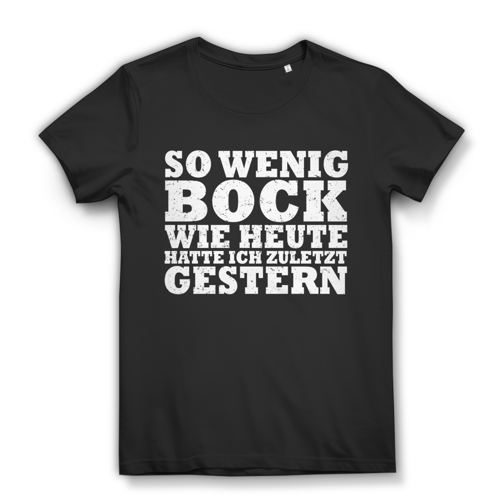 So wenig Bock wie heute hatte ich zuletzt gestern Damen T-Shirt Black