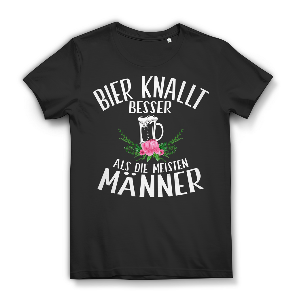 Bier knallt besser als die meisten Männer – Lustiges Damen Bio T-Shirt für Partys Black