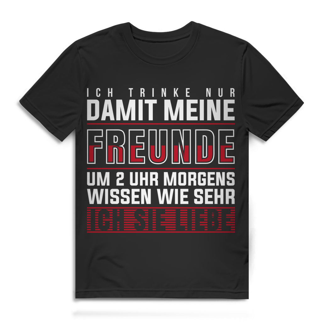 Männer T-Shirt Freundschaft Spruch Party Ich trinke nur damit meine Freunde Fun Black