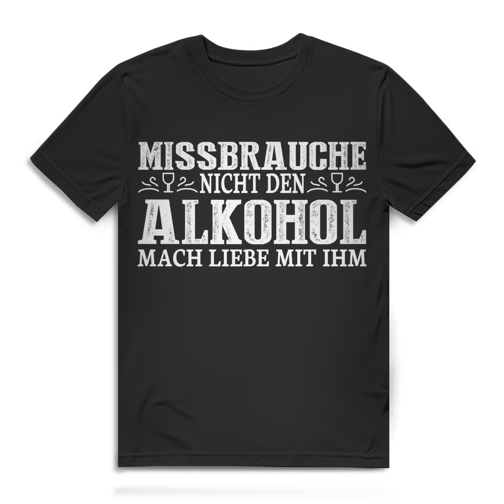 Lustiges Saufshirt Herren – Missbrauche nicht den Alkohol Spruch T-Shirt Black