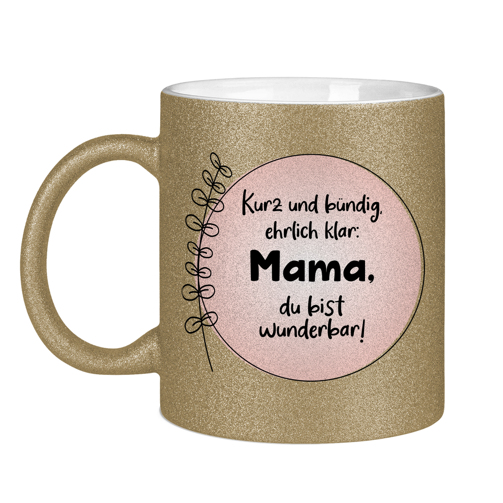 Mama du bist wunderbar! - Glitzertasse Dark Gold Glitter One size