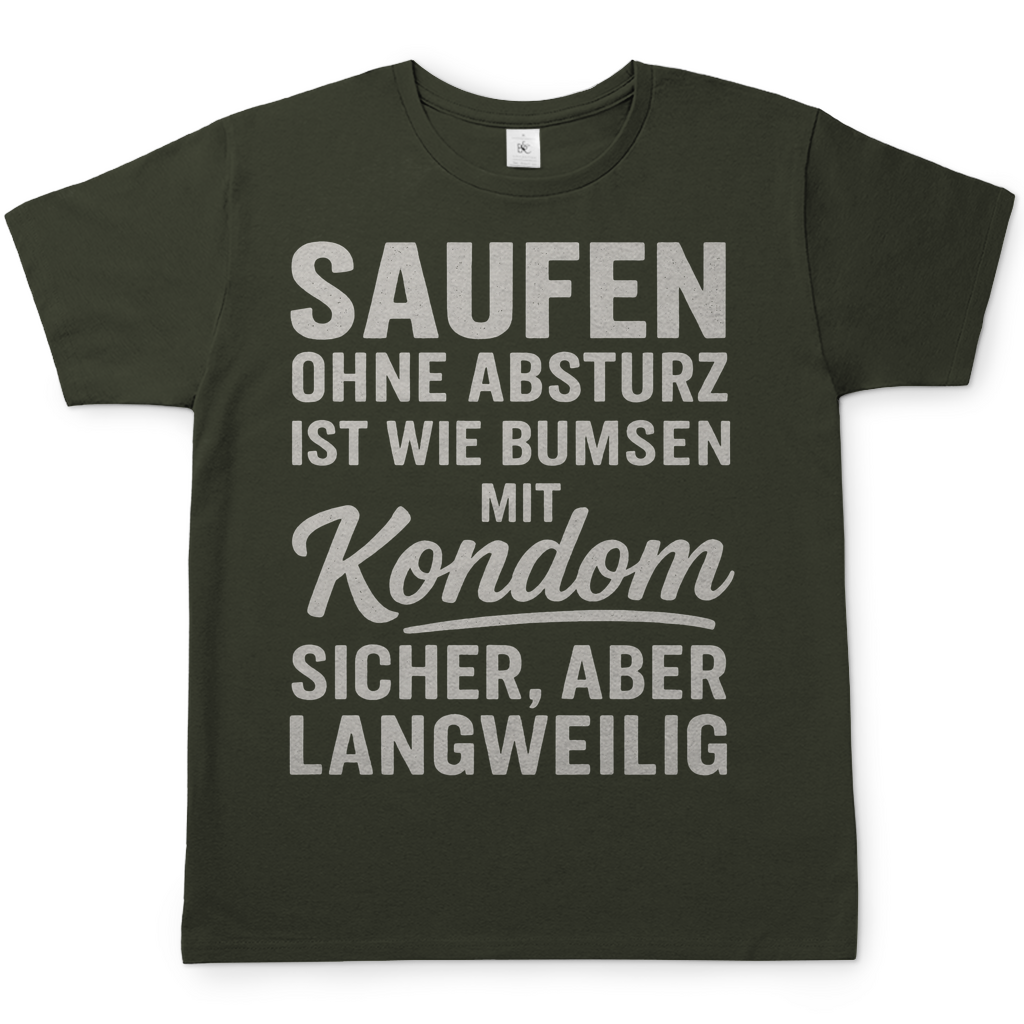 Saufen ohne Absturz ist wie Bumsen mit Kondom - Herren T-Shirt Urban Khaki