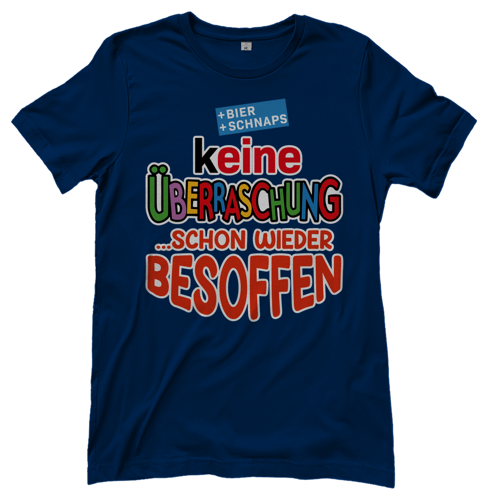 Keine Überraschung - schon wieder besoffen - Damenshirt Navy