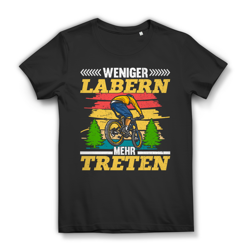Mountainbike Damen Shirt Weniger labern mehr treten Bio Baumwolle Fun Black