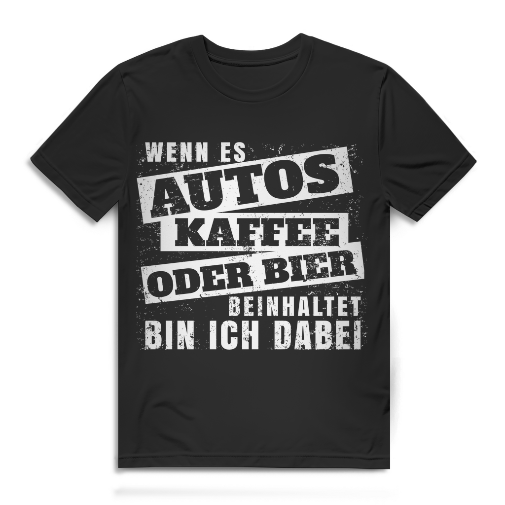 T-Shirt Herren – Autos, Kaffee oder Bier? Bin ich dabei! – Bio Baumwolle Black