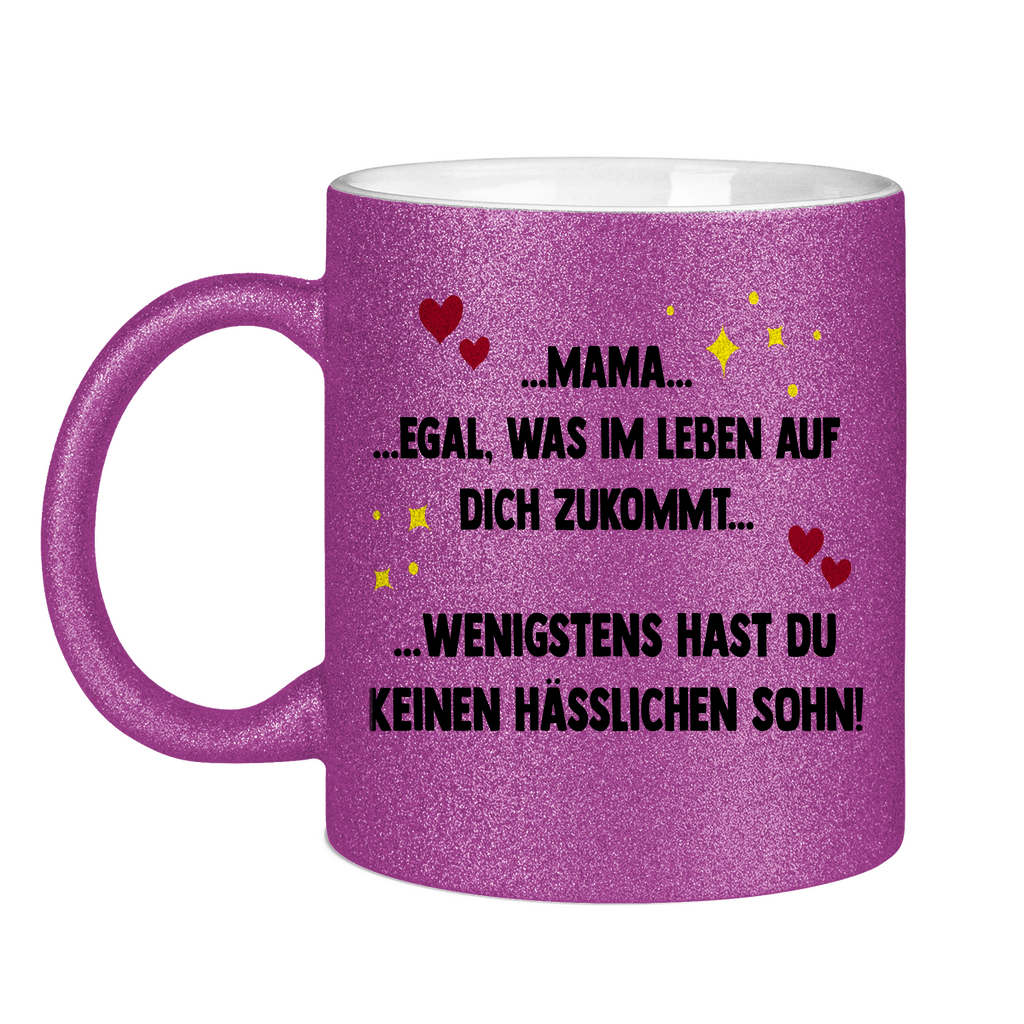 Mama wenigstens hast du keinen hässlichen Sohn - Glitzertasse Purple Glitter One size