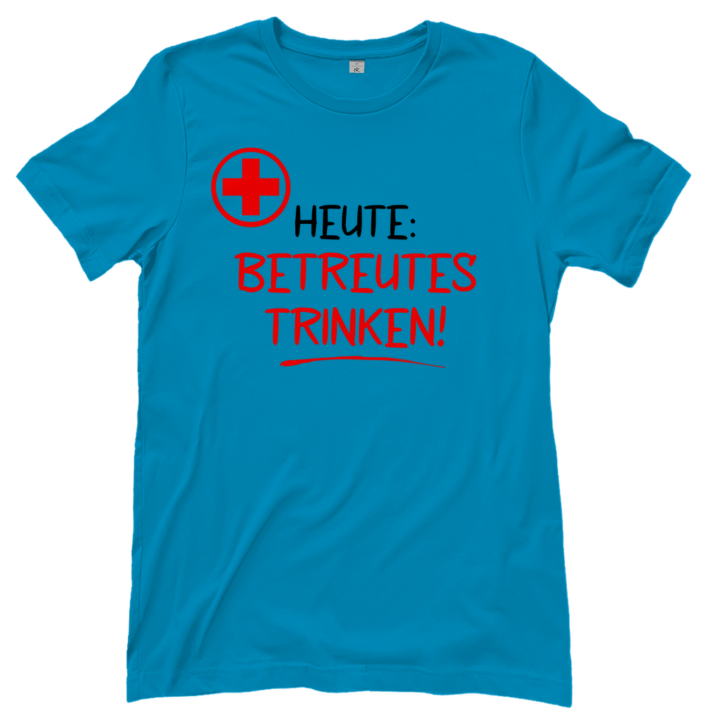 Heute betreutes Trinken! - Damenshirt