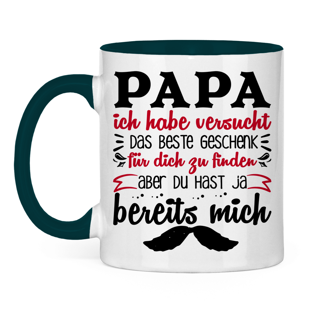 Papa Geschenk finden aber du hast ja bereits mich - Tasse zweifarbig