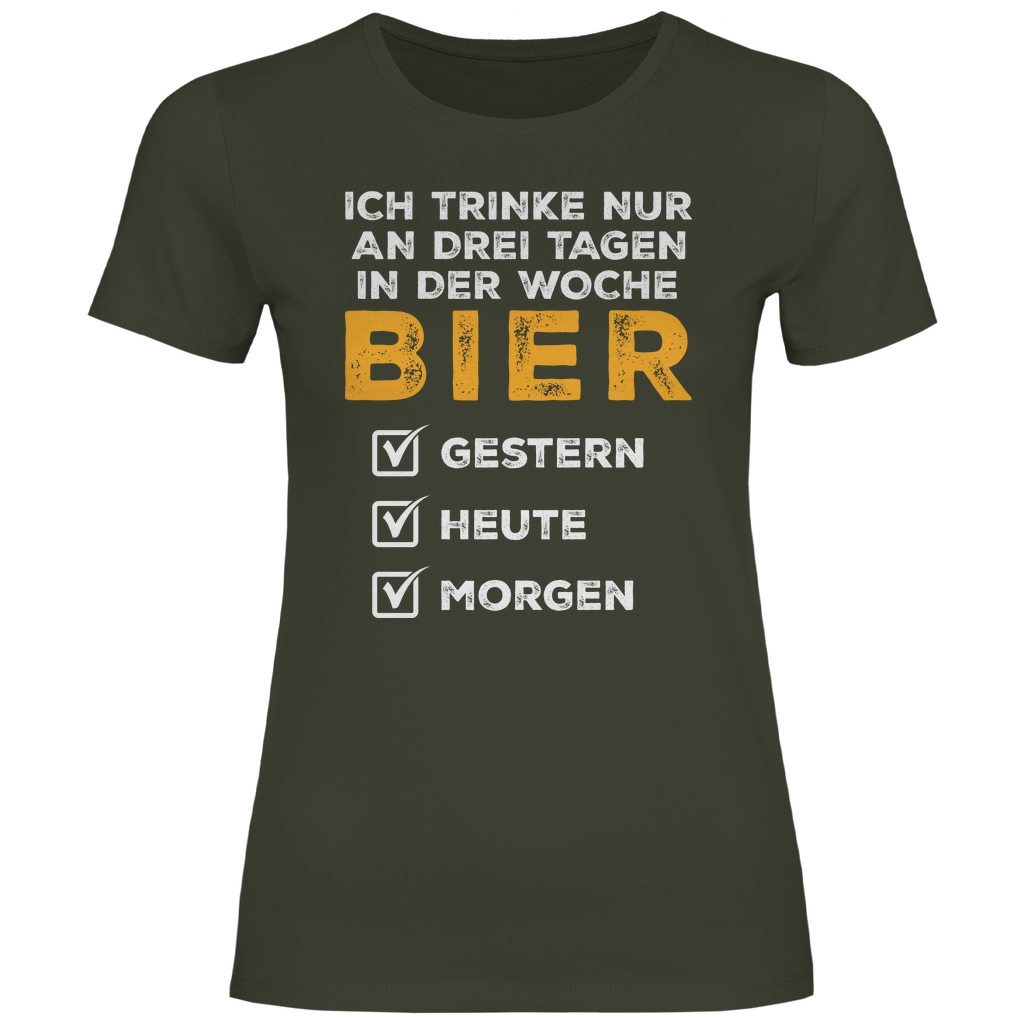 Ich trinke nur an drei Tagen in der Woche Bier - Damenshirt Urban Khaki