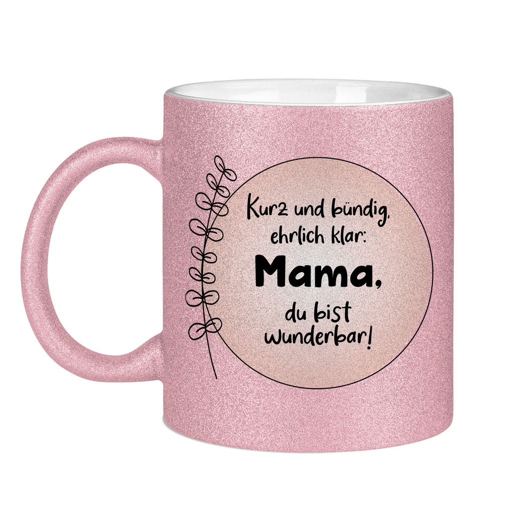 Mama du bist wunderbar! - Glitzertasse Pink Glitter One size
