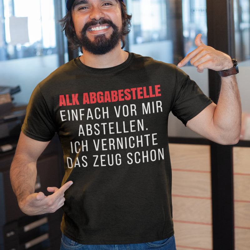 Alk Abgabestelle T-Shirt Männer – Lustiger Spruch zum Trinken und Vernichten