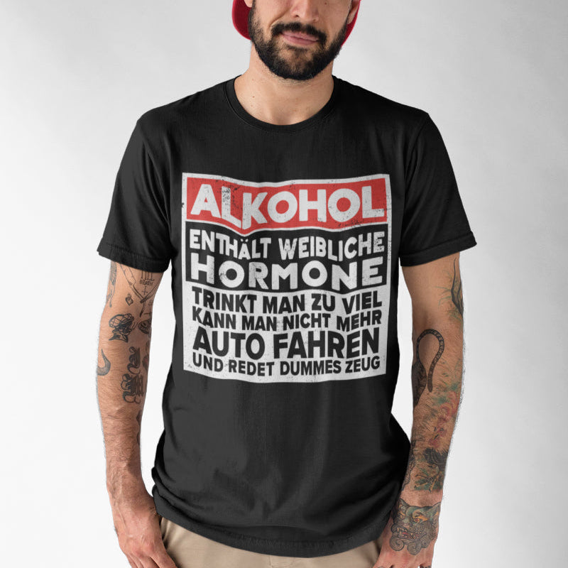 Alkohol enthält weibliche Hormone Shirt – Lustiges Männer Funshirt mit Spruch