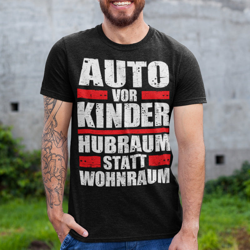 Hubraum statt Wohnraum Shirt – Lustiger Auto Spruch für Männer ohne Kinder