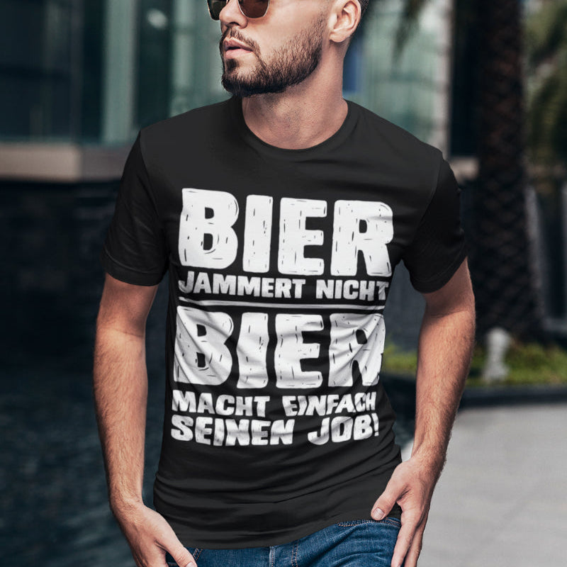 Bier macht seinen Job – Herren T-Shirt mit lustigem Bier Spruch