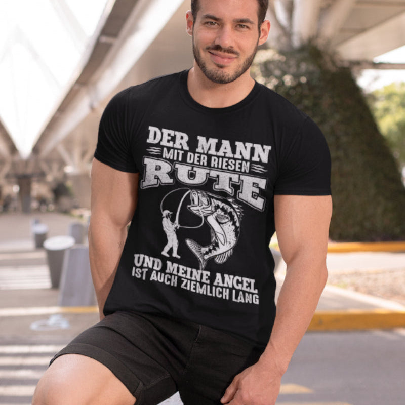 Der Mann mit der riesen Rute und meine Angel ist auch ziemlich lang Shirt Männer