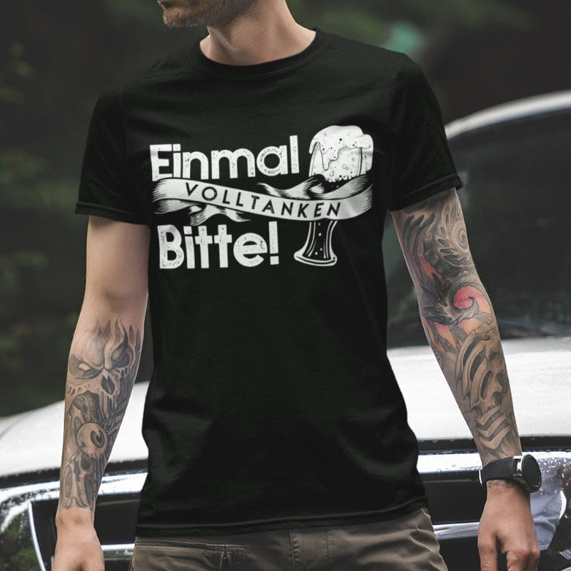 Einmal volltanken bitte Bier Shirt – Lustiges Männer T-Shirt für Partys