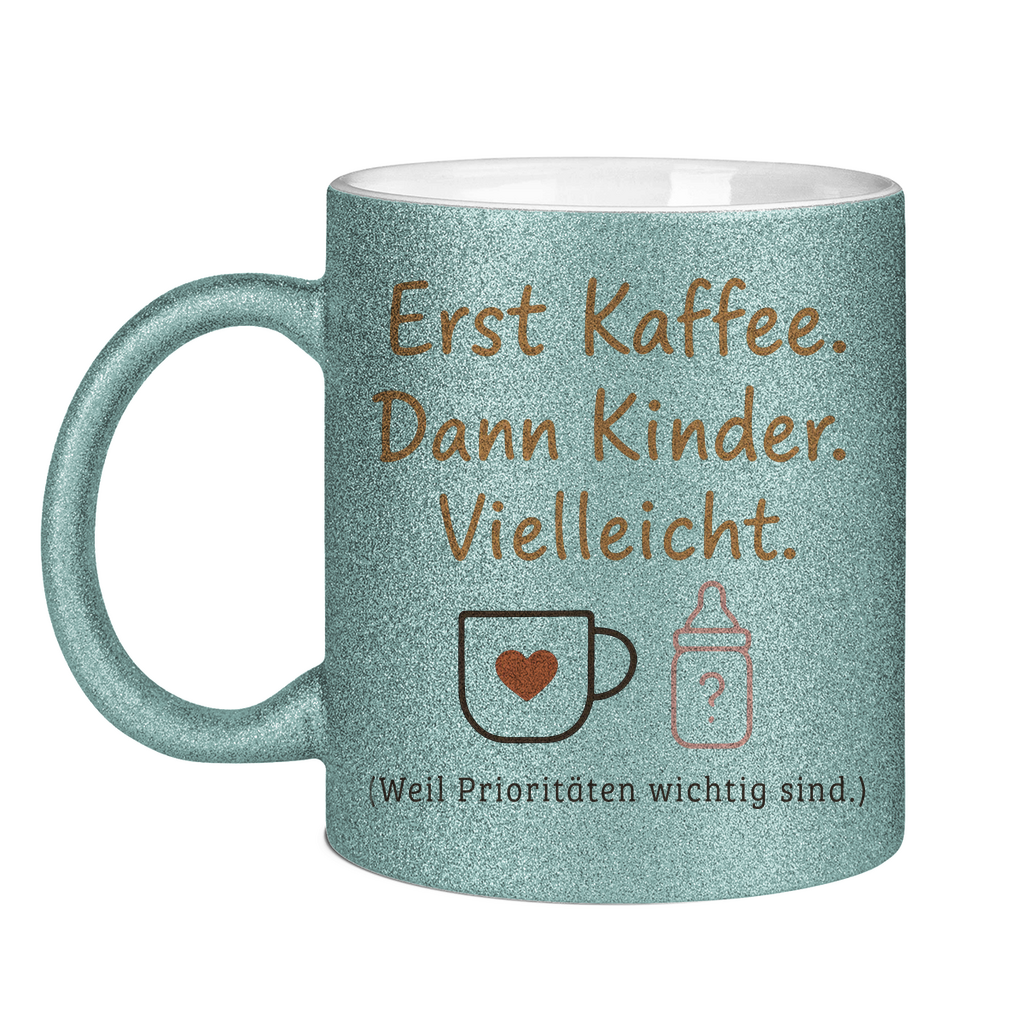 Erst Kaffee dann Kinder Glitzertasse in blau
