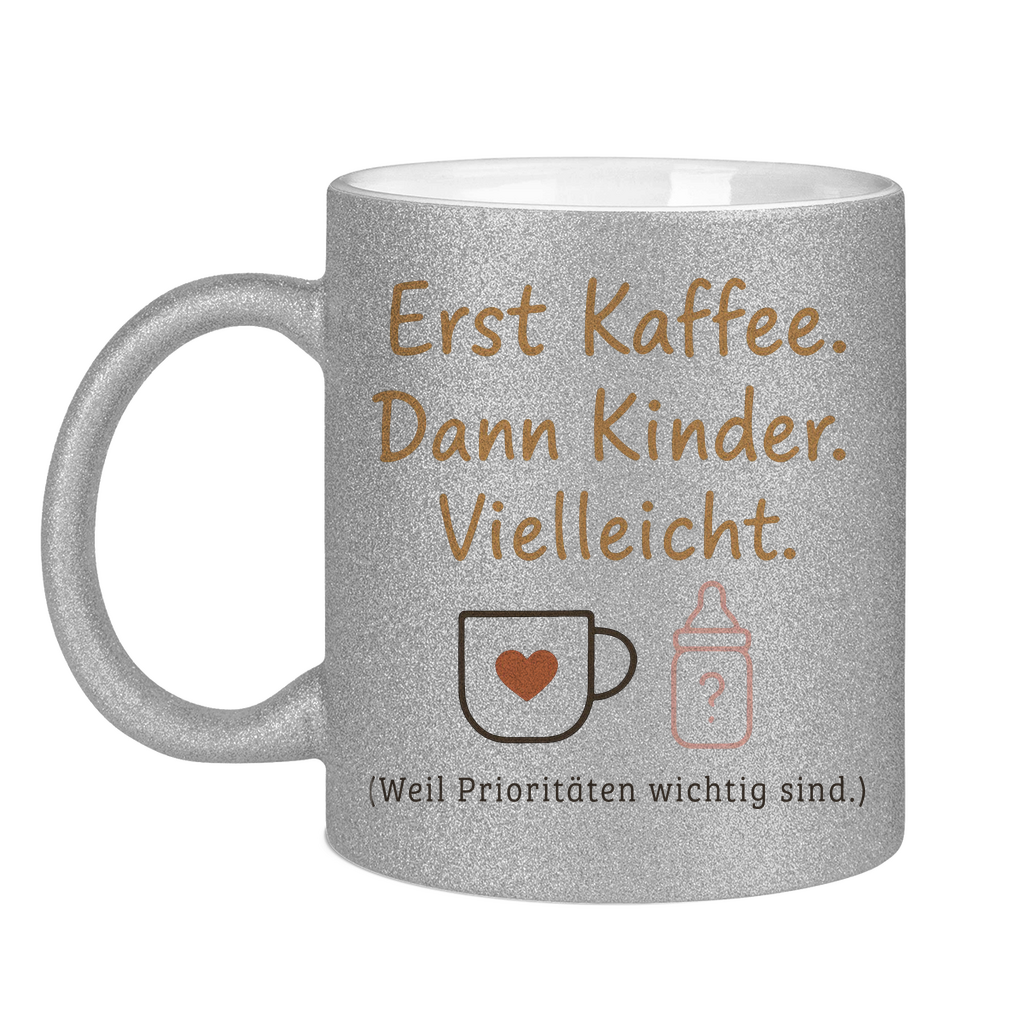 Erst Kaffee dann Kinder Glitzertasse in silber