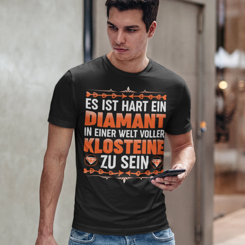 Herren T-Shirt – Diamant in einer Welt voller Klosteine – Humor Lustig Spruch