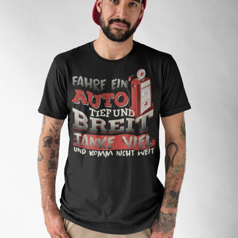 Schrauber Spruch Shirt Herren – Fahre Auto tief breit tanke viel komm nicht weit