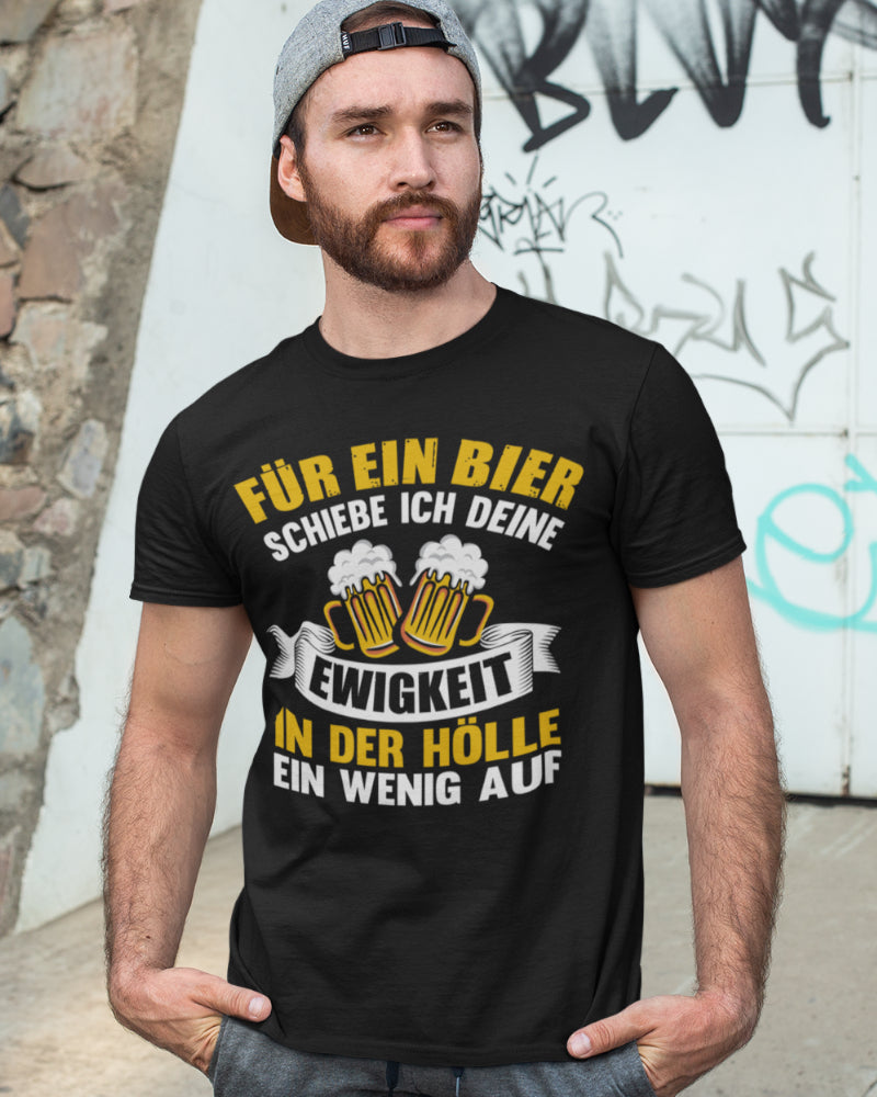 Bier Spruch T-Shirt Herren – Ewigkeit in der Hölle schiebe ich wegen Bier auf