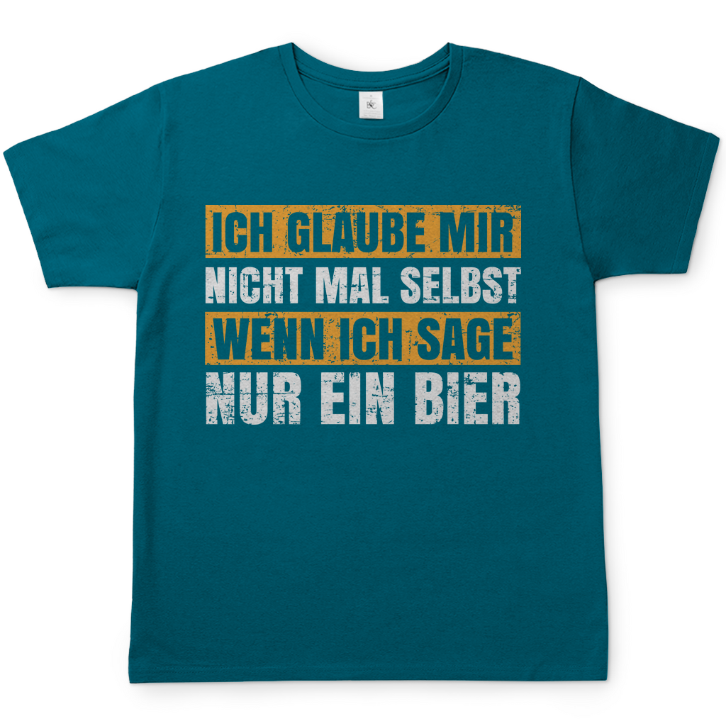 Glaube nicht mal selbst wenn ich sage ein Bier Herren Shirt in diva blau