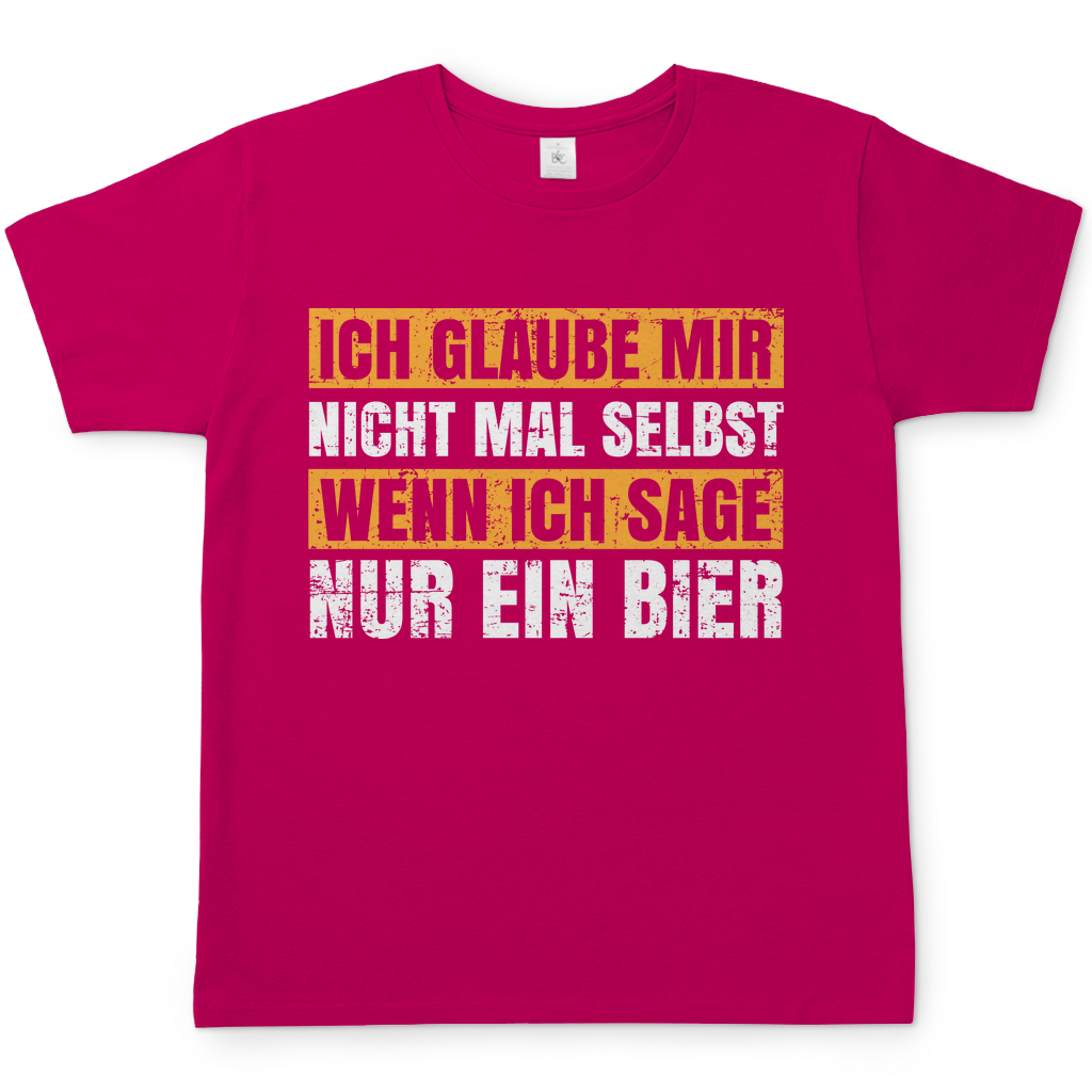 Glaube nicht mal selbst wenn ich sage ein Bier Herren Shirt in sorbet rosa