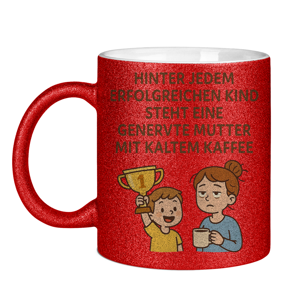 Hinter jedem Kind steht eine genervte Mutter - Glitzertasse Red Glitter One size