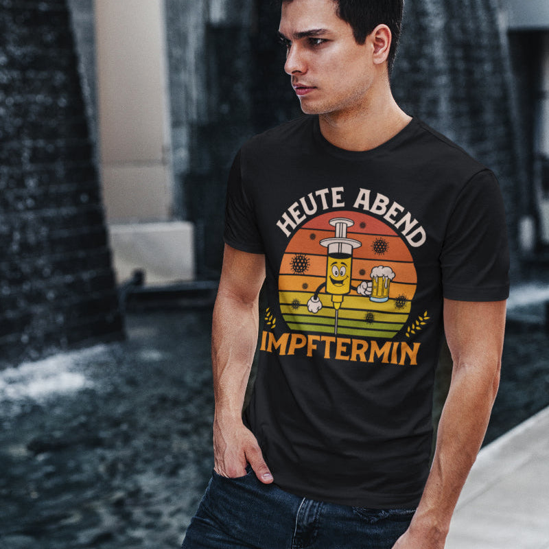 Heute Abend Impftermin T-Shirt Männer Bierwitz Fun Geschenk Kneipe Lustig