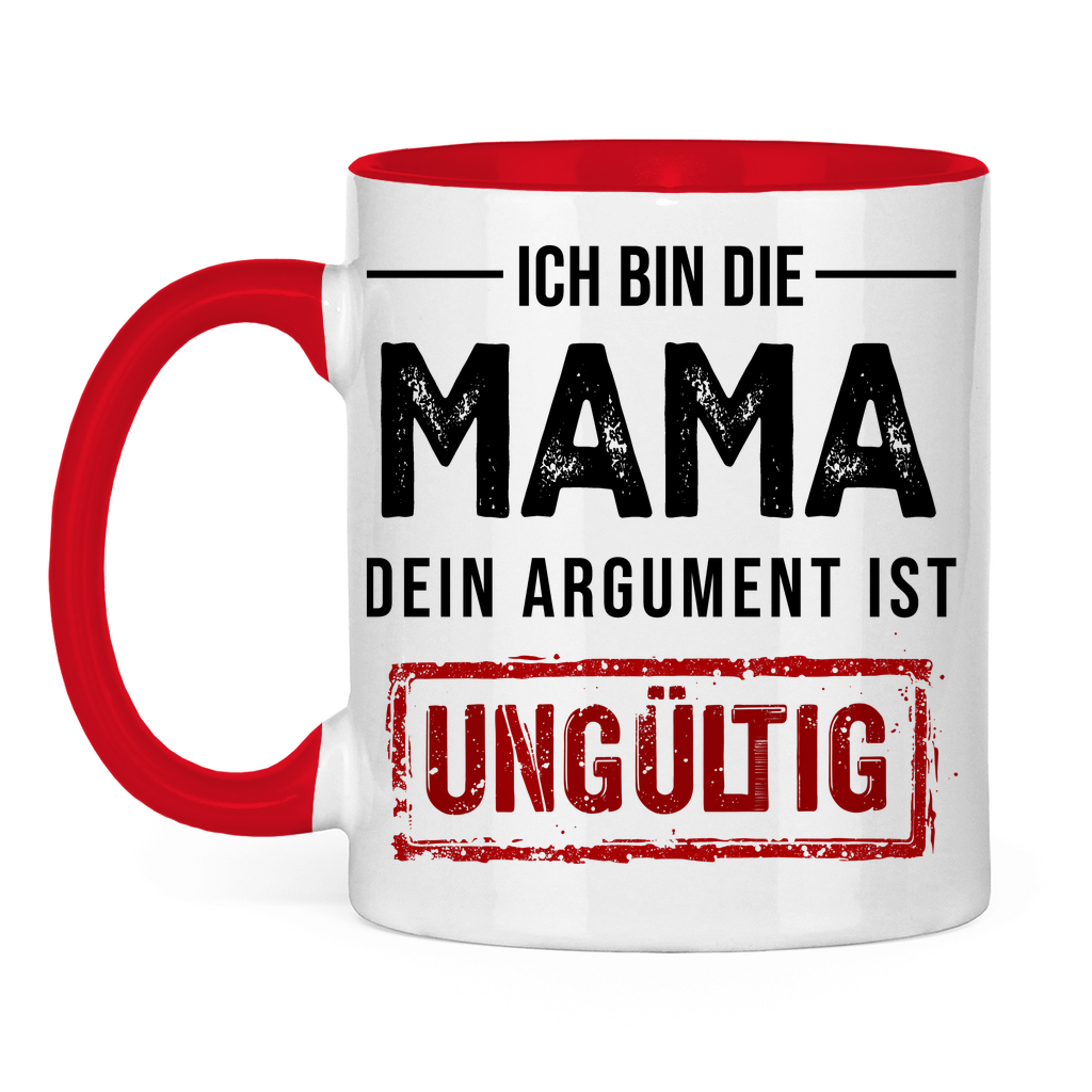 Ich bin die Mama dein Argument ist ungültig - Tasse zweifarbig Red