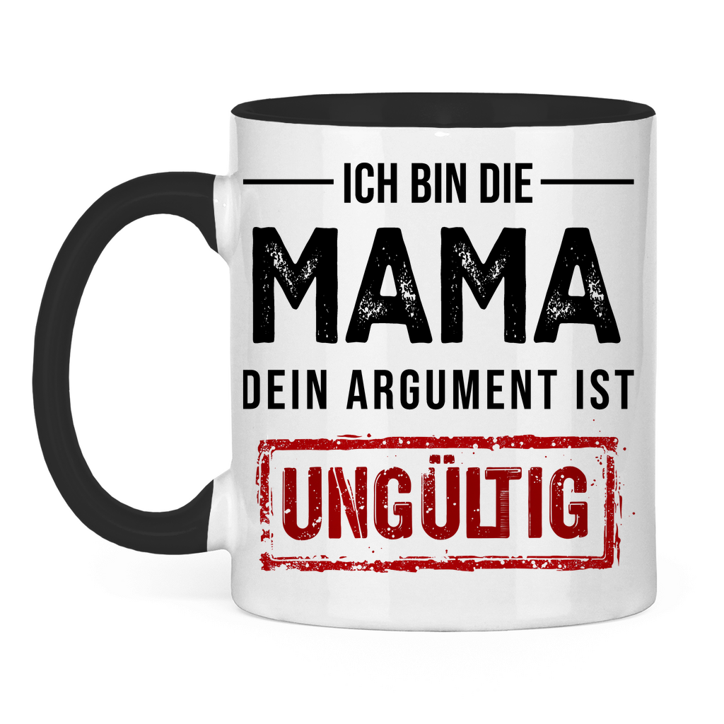Ich bin die Mama dein Argument ist ungültig - Tasse zweifarbig Black
