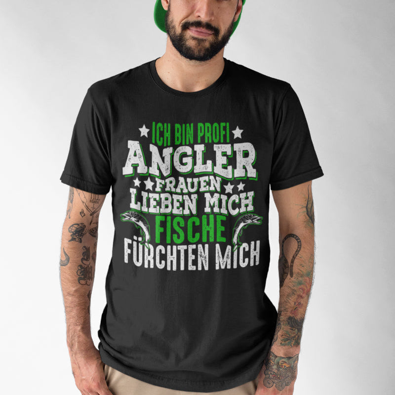 Ich bin Profi Angler – Frauen lieben mich Fische fürchten mich Angelshirt