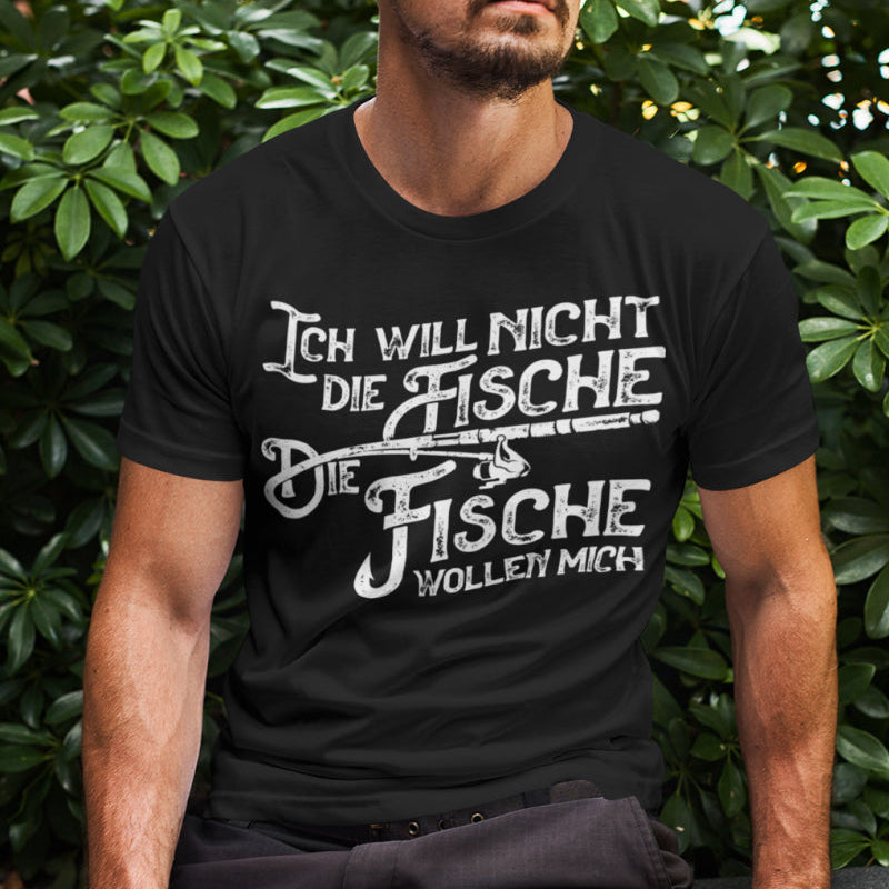 Angelshirt Männer mit Spruch – Ich will nicht die Fische, sie wollen mich