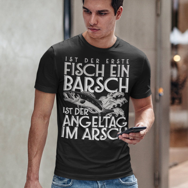 Ist der erste Fisch ein Barsch – Lustiges Angler T-Shirt für Männer mit Humor