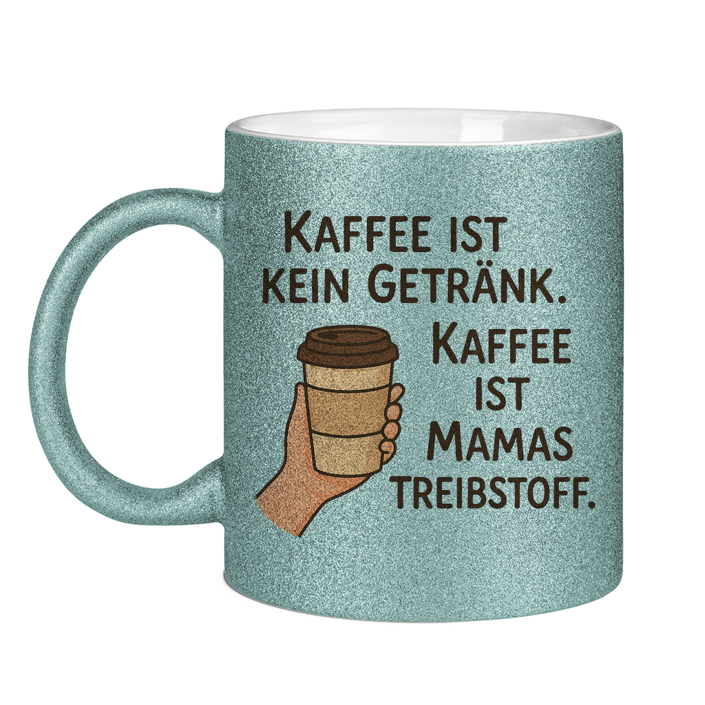 Kaffee ist Mamas Treibstoff Glitzertasse in hellblau