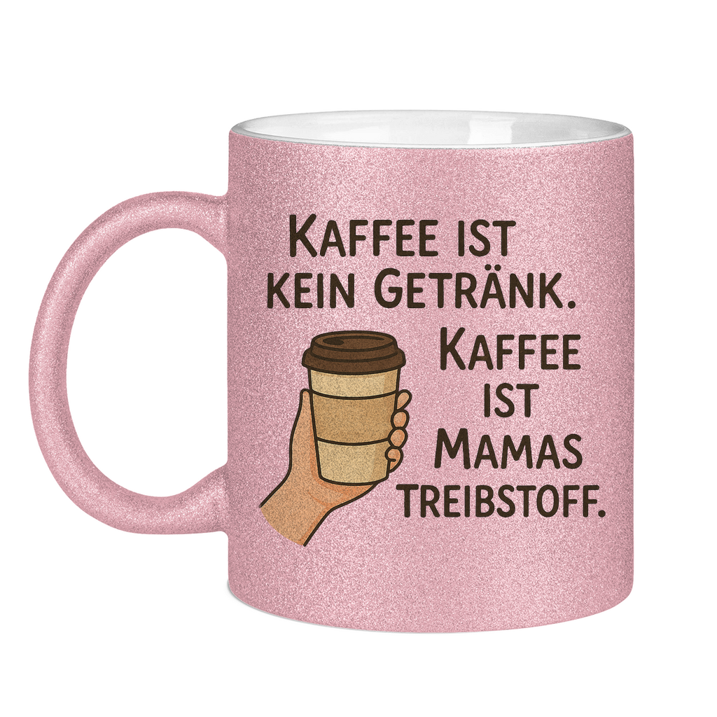 Kaffee ist Mamas Treibstoff Glitzertasse in rosa